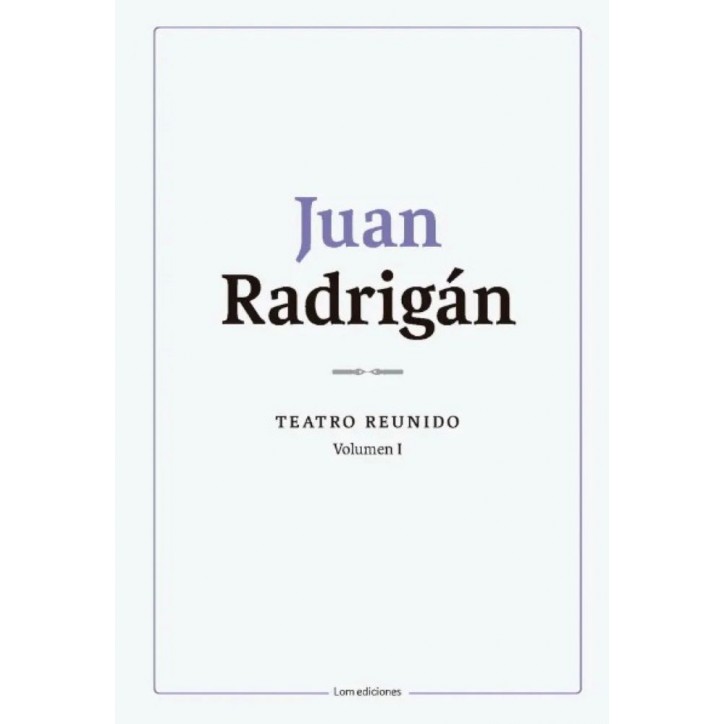 JUAN RADRIGÁN TEATRO REUNO VOLUMEN I