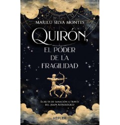 QUIRON, EL PODER DE LA FRAGILIDAD