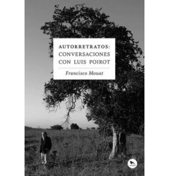 AUTORRETRATOS: CONVERSACIONES CON LUIS POIROT