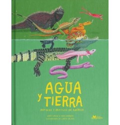 AGUA Y TIERRA: ANFIBIOS Y REPTILES DE AMERICA