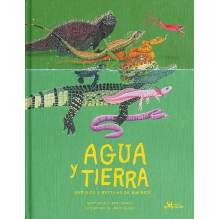 AGUA Y TIERRA: ANFIBIOS Y REPTILES DE AMERICA