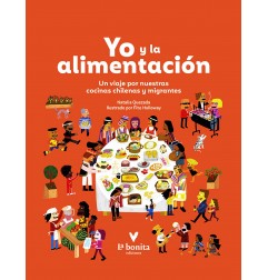 YO Y LA ALIMENTACION: UN VIAJE POR NUESTRAS COCINAS CHILENAS Y MIGRANTES