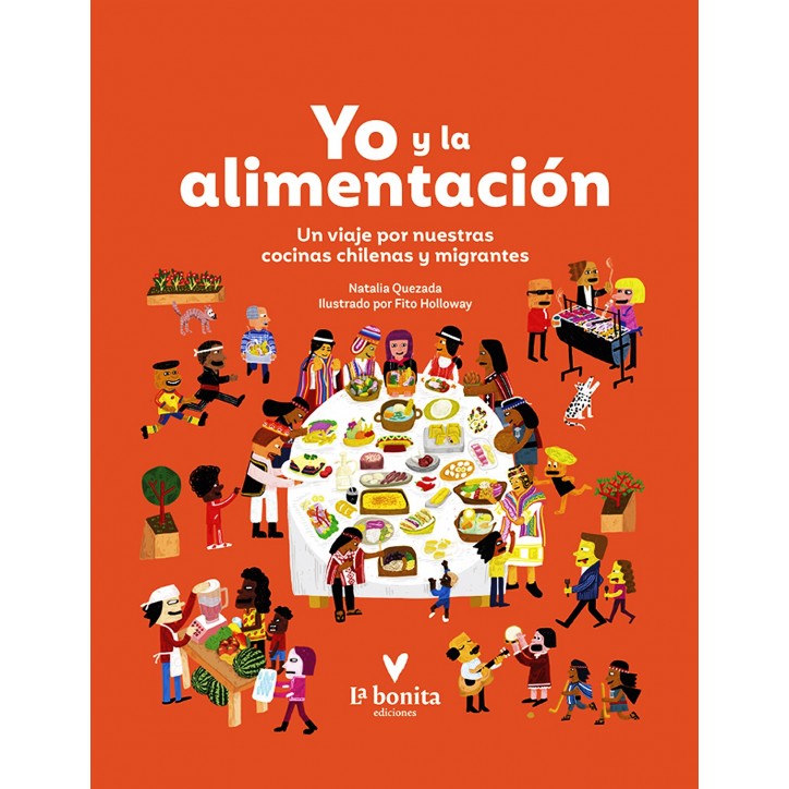 YO Y LA ALIMENTACION: UN VIAJE POR NUESTRAS COCINAS CHILENAS Y MIGRANTES