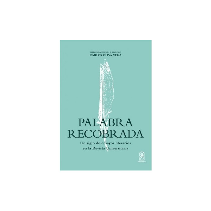 PALABRAS RECOBRADAS. Un siglo de ensayos literarios en la Revista Universitaria