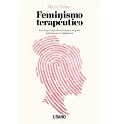 FEMINISMO TERAPEUTICO: PSICOLOGIA EMPODERADORA PARA MUJERES QUE BUSCAN SU PROPIA VOZ