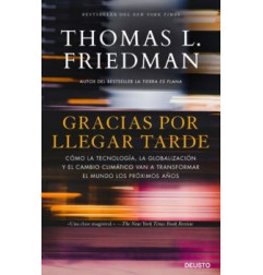 GRACIAS POR LLEGAR TARDE: COMO LA TECNOLOGIA, LA GLOBALIZACION Y EL CAMBIO CLIMATICO VAN A TRANSFORMAR