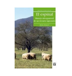 EL ESPINAL. MANEJO SILVOPASTORIL DE UN RECURSO IGNORADO