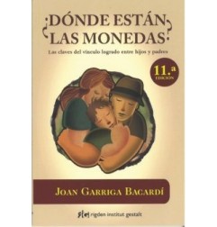 ¿DONDE ESTAN LAS MONEDAS?: LAS CLAVES DEL VINCULO LOGRADO ENTRE HIJOS Y PADRES