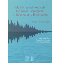 Mathematical Methods For Wave Propagation In Science And Engineering - Volumen 1: Fundamentals