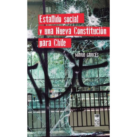 ESTALLIDO SOCIAL Y UNA NUEVA CONSTITUCION PARA CHILE