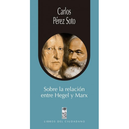 SOBRE LA RELACION ENTRE HEGEL Y MARX