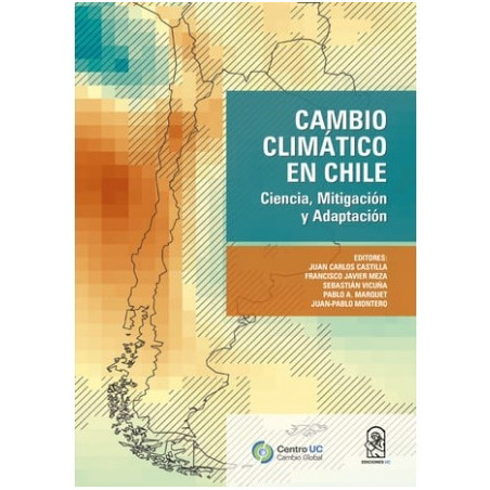 CAMBIO CLIMATICO EN CHILE. Ciencia, Mitigación y Adaptación