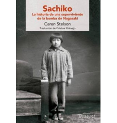 SACHIKO  LA HISTORIA DE UNA SUPERVIVIENTE DE LA BOMBA DE NAGASAKI