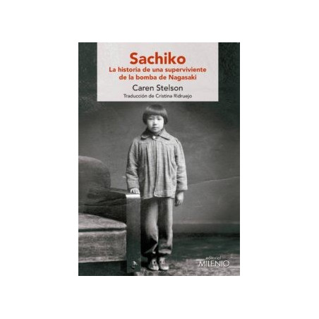 SACHIKO  LA HISTORIA DE UNA SUPERVIVIENTE DE LA BOMBA DE NAGASAKI