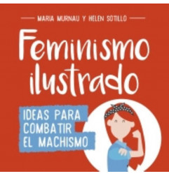 FEMINISMO ILUSTRADO IDEAS PARA COMBATIR EL MACHISMO
