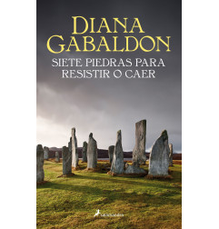 SIETE PIEDRAS PARA RESISTIR O CAER (SAGA OUTLANDER CLAIRE RANDALL)