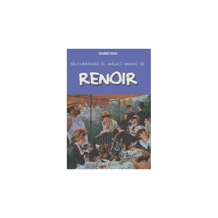 RENOIR, DESCUBRIENDO EL MAGICO MUNDO DE