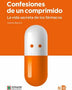 CONFESIONES DE UN COMPRIMIDO