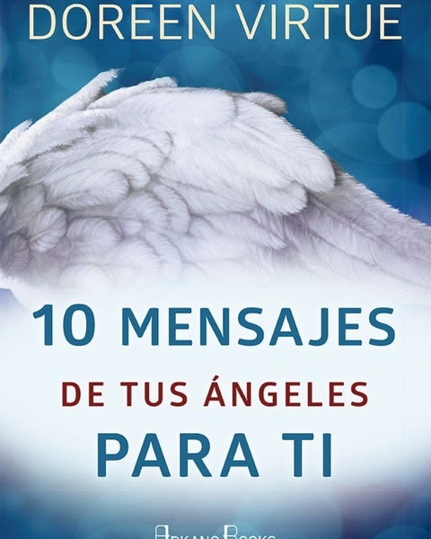 10 MENSAJES DE TUS ANGELES PARA TI