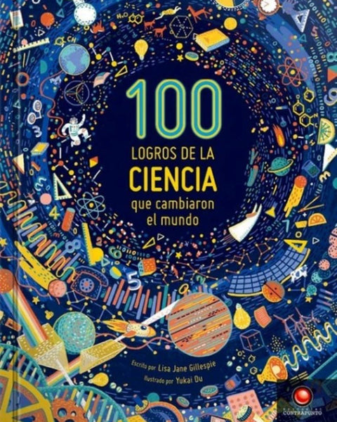 100 LOGROS DE LA CIENCIA QUE CAMBIARON EL MUNDO