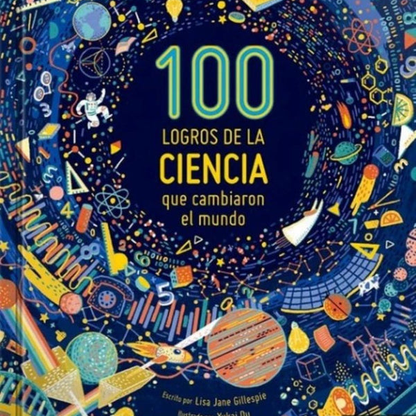 100 LOGROS DE LA CIENCIA QUE CAMBIARON EL MUNDO