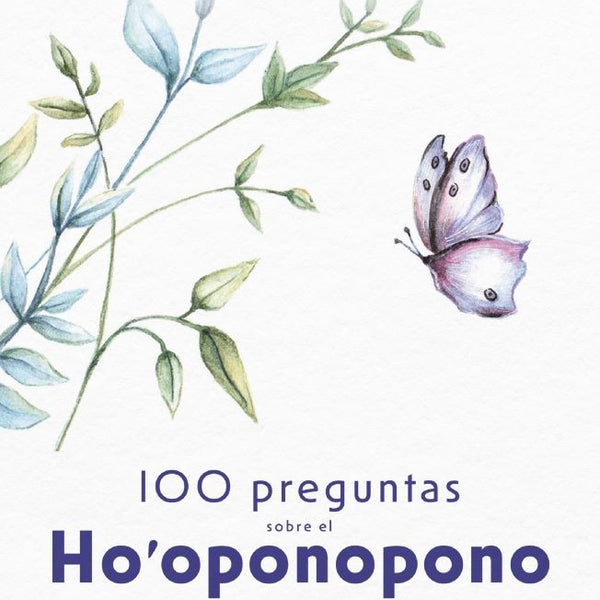 100 PREGUNTAS SOBRE EL HO'OPONOPONO