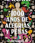 1000 AÑOS DE ALEGRIAS Y PENAS. MEMORIAS