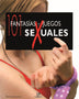 101 FANTASIAS Y JUEGOS SEXUALES