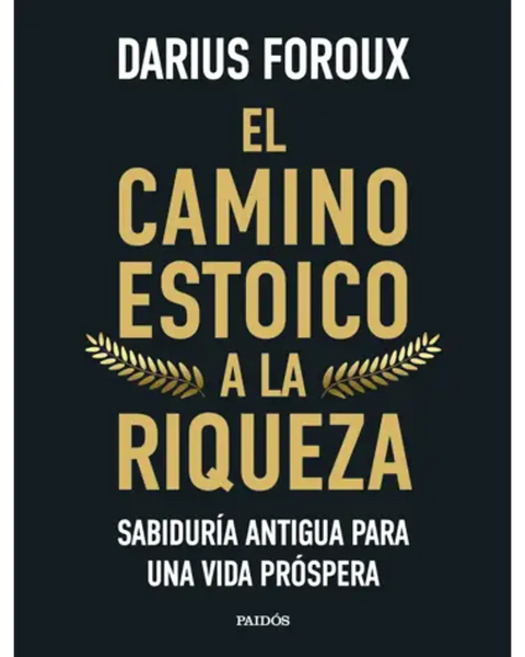 EL CAMINO ESTOICO A LA RIQUEZA
