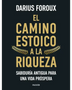 EL CAMINO ESTOICO A LA RIQUEZA
