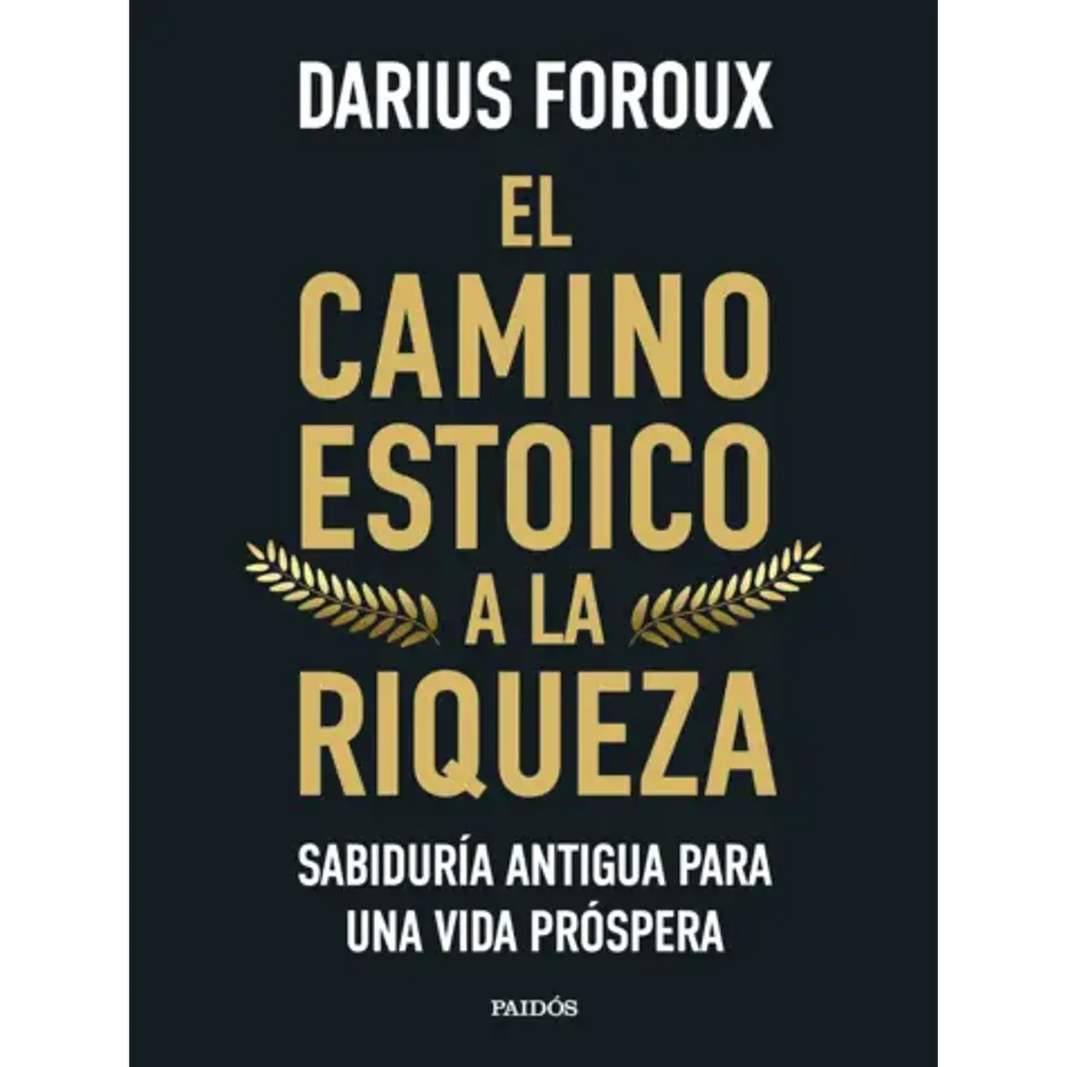 EL CAMINO ESTOICO A LA RIQUEZA