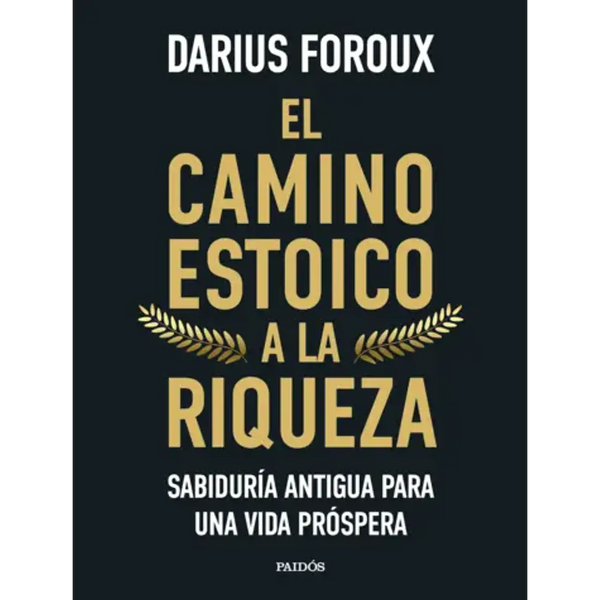 EL CAMINO ESTOICO A LA RIQUEZA