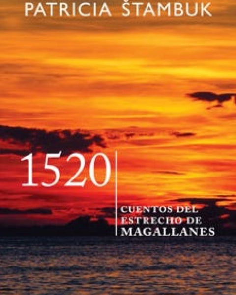 1520, CUENTOS DEL ESTRECHO DE MAGALLANES