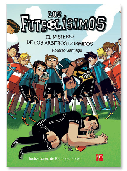 LOS FUTBOLíSIMOS 1. EL MISTERIO DE LOS ARBITROS DORMIDOS