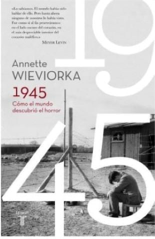 1945 COMO EL MUNDO DESCUBRIO EL HORROR