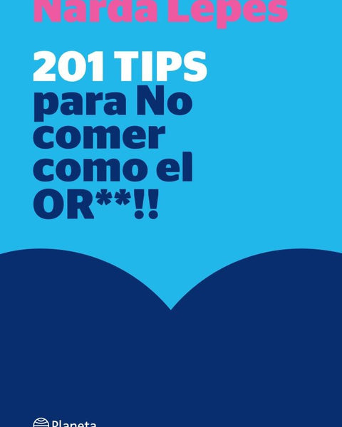 201 TIPS PARA NO COMER COMO EL OR**