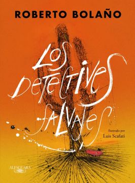 LOS DETECTIVES SALVAJES (ED. ILUSTRADA)