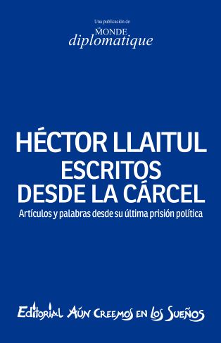 HÉCTOR LLAITUL ESCRITOS DESDE LA CÁRCEL