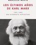 LOS ULTIMOS AÑOS DE KARL MARX