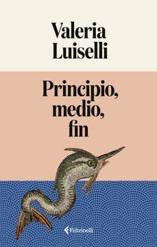 PRINCIPIO, MEDIO, FIN(FELTRINELLI)