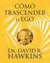 COMO TRASCENDER EL EGO 