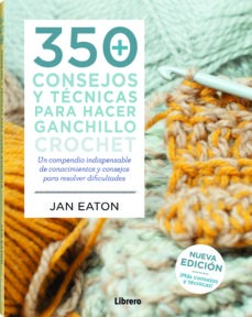 350 CONSEJOS Y TECNICAS PARA HACER GANCHILLO - CROCHET