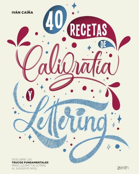 40 RECETAS DE CALIGRAFIA Y LETTERING