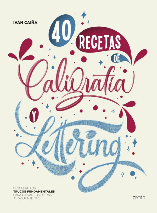 40 RECETAS DE CALIGRAFIA Y LETTERING