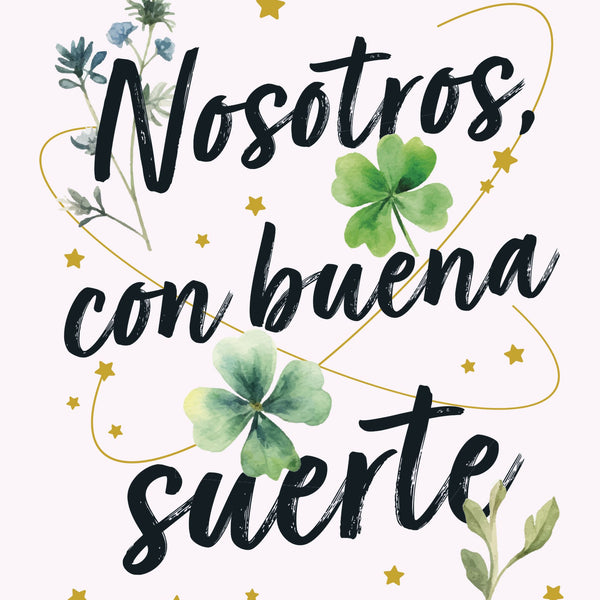 NOSOTROS, CON BUENA SUERTE