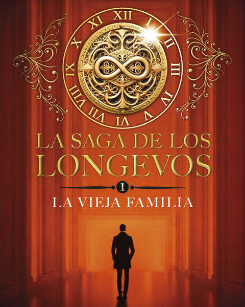 LA SAGA DE LOS LONGEVOS 1 (LA VIEJA FAMILIA)