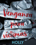 VENGANZA PARA VICTIMAS