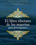 EL LIBRO TIBETANO DE LOS MUERTOS PARA PRINCIPIANTES