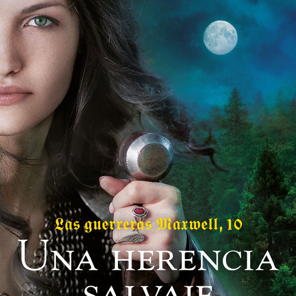 GUERRERAS MAXWELL 10. UNA HERENCIA SALVAJE