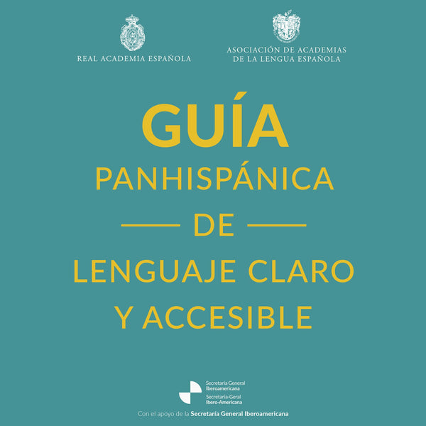 GUÍA PANHISPÁNICA DE LENGUAJE CLARO Y ACCESIBLE